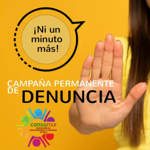 CONSUMUR pide a los consumidores que denuncien cualquier situación abusiva a la que se enfrenten a través de la Campaña Permanente de Denuncia ¡NI UN MINUTO MÁS!